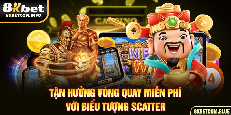 Tận hưởng vòng quay miễn phí với biểu tượng Scatter