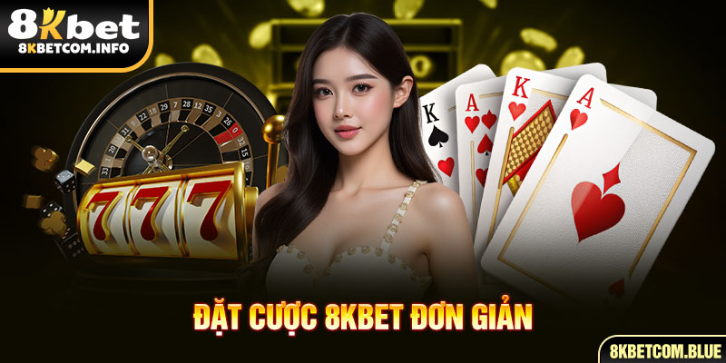 Đặt cược 8KBET đơn giản