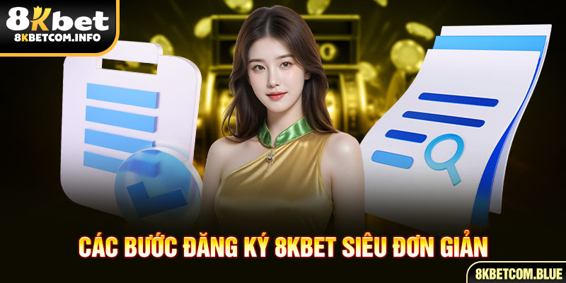 Bước đăng ký 8KBET siêu đơn giản