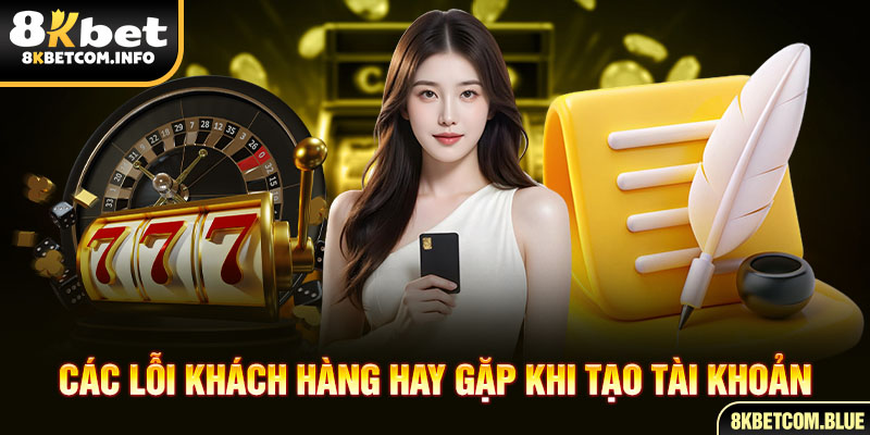 Các lỗi khách hàng hay gặp