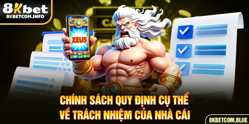 Chính sách quy định cụ thể về trách nhiệm của nhà cái