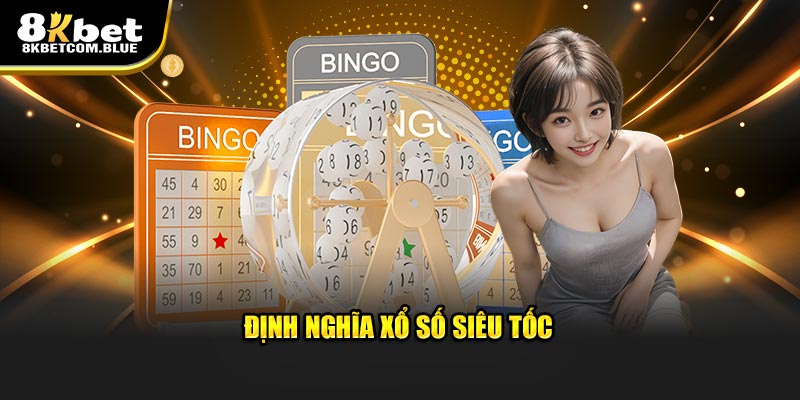 Định nghĩa xổ số siêu tốc