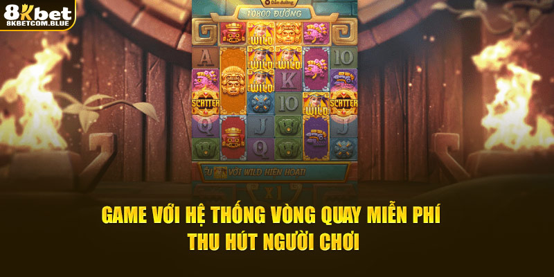 Kho báu Aztec với hệ thống vòng quay miễn phí thu hút người chơi