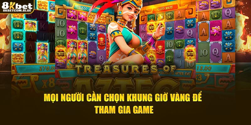Mọi người cần chọn khung giờ vàng để tham gia game