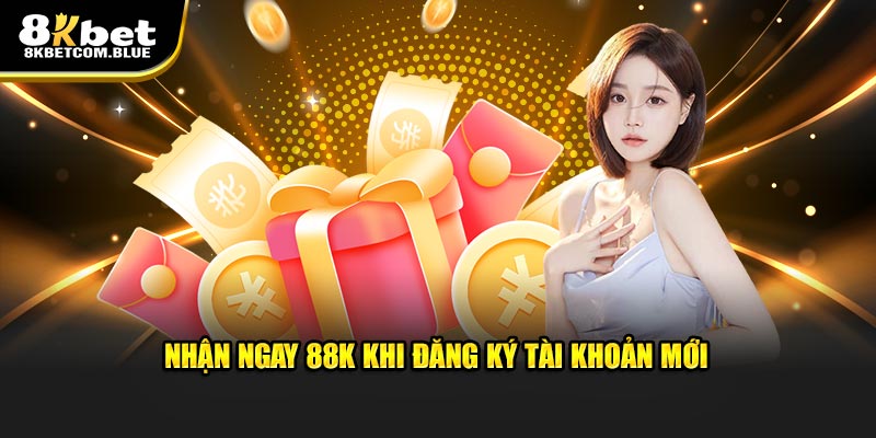 Nhận về 88K khi đăng ký mở tài khoản mới